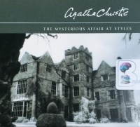 The Mysterious Affair at Styles written by Agatha Christie performed by Hugh Fraser on CD (Abridged)